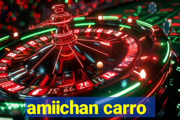 amiichan carro